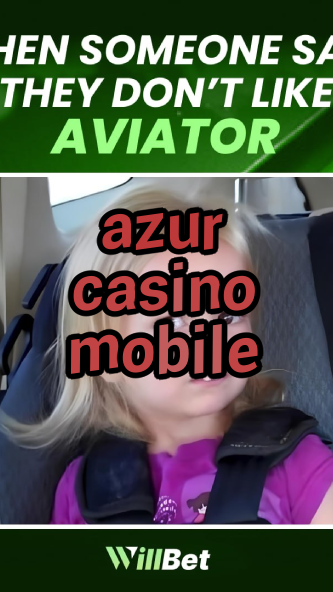 azur casino mobile-igamblingorder.com